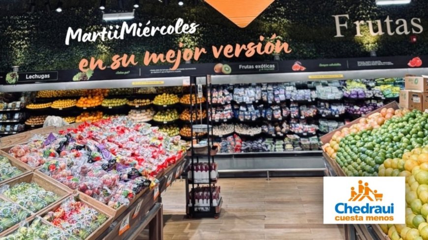 Chedraui lidera tendencias con descuentos estratégicos en productos frescos