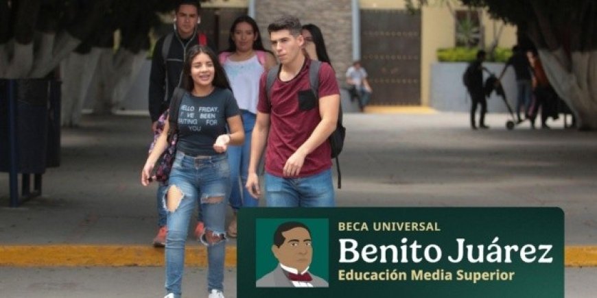 Beca Benito Juárez: Pago doble en abril para todos los beneficiarios de educación media superior