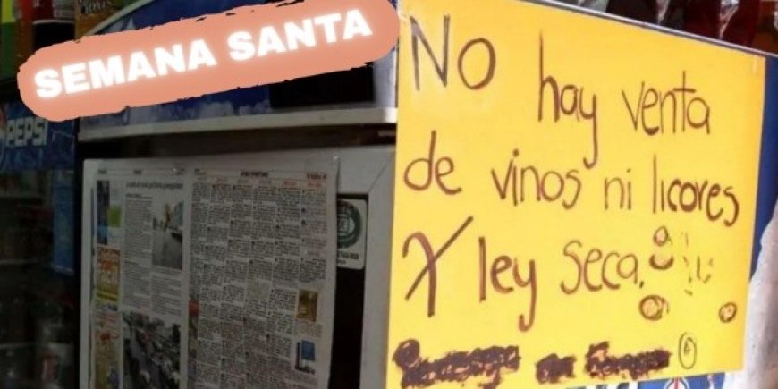 La ley seca en Semana Santa 2026: una medida local sin aplicación nacional confirmada