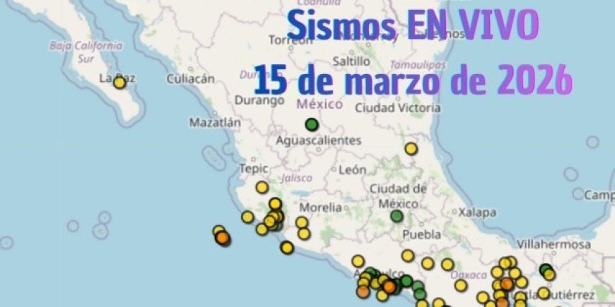 Vigilancia sísmica permanente: México monitorea actividad telúrica este 15 de marzo
