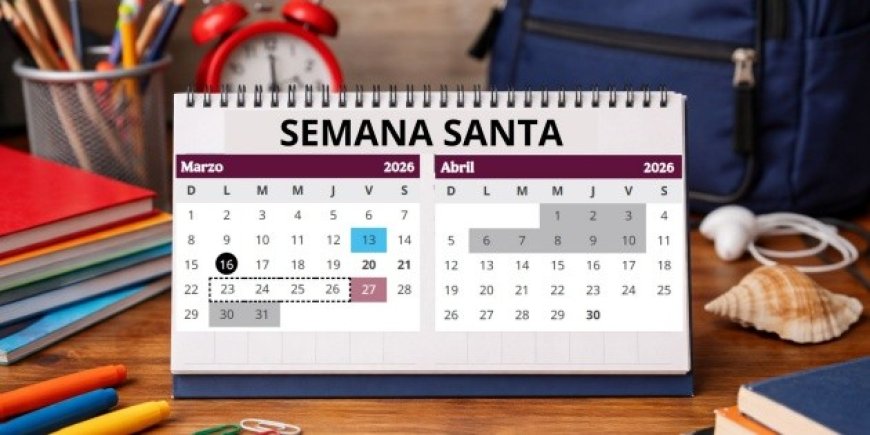 La SEP establece el calendario de vacaciones de Semana Santa para el ciclo escolar 2025-2026