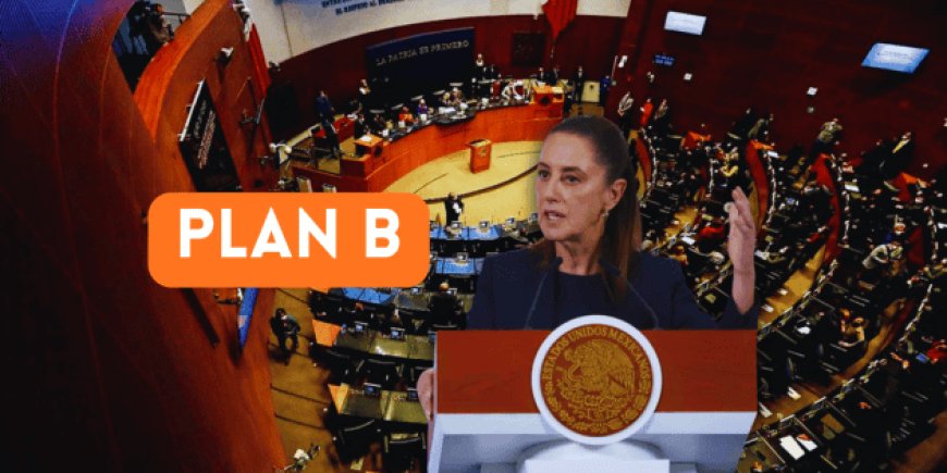 Plan B de Sheinbaum avanza al Senado tras rechazo de la reforma electoral original