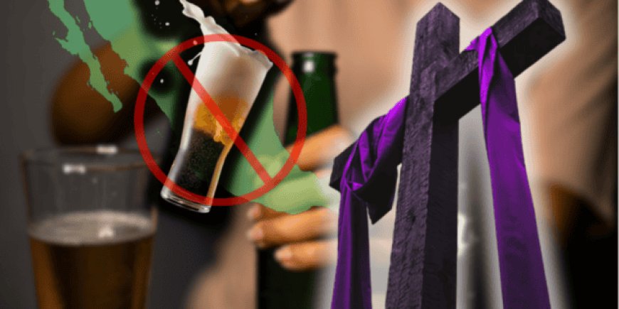 Impacto de la Ley Seca en Semana Santa 2026 en México