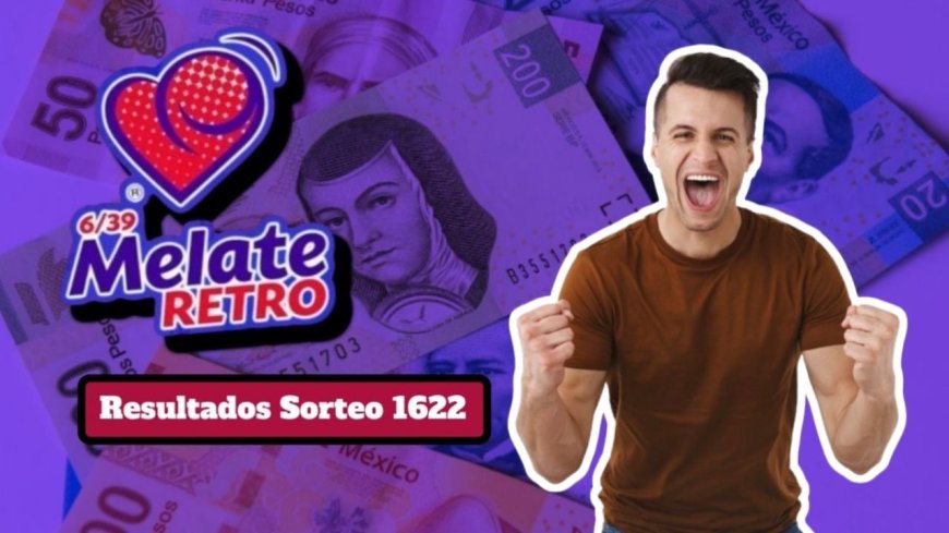El sorteo Melate Retro 1622: ¿La suerte está de tu lado?