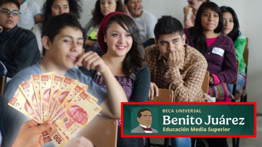 Beca Benito Juárez: Fechas y montos del pago doble a estudiantes