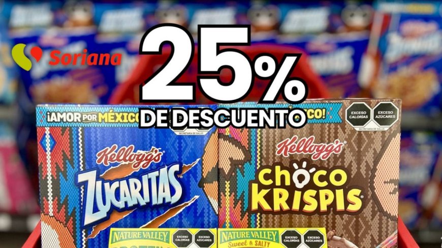Aprovecha el 25% de descuento en cereales de Soriana hasta abril de 2026