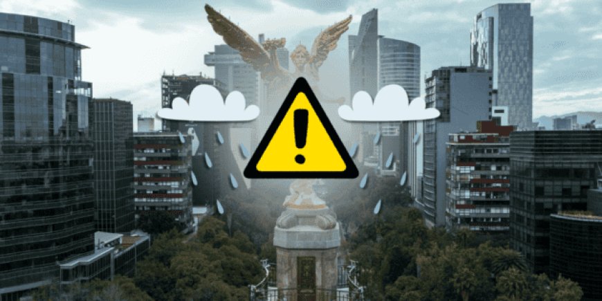El Cambio Climático y su Impacto en las Lluvias de la CDMX