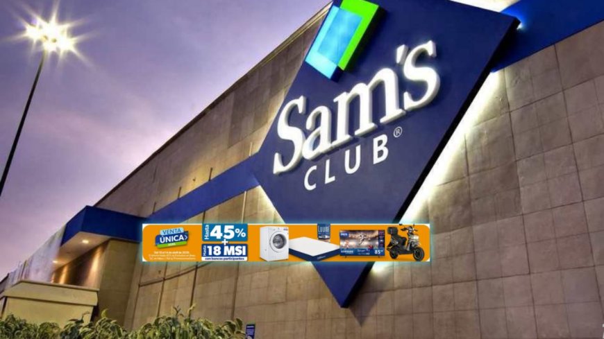 Sam's Club ofrece descuentos y financiación atractiva en abril