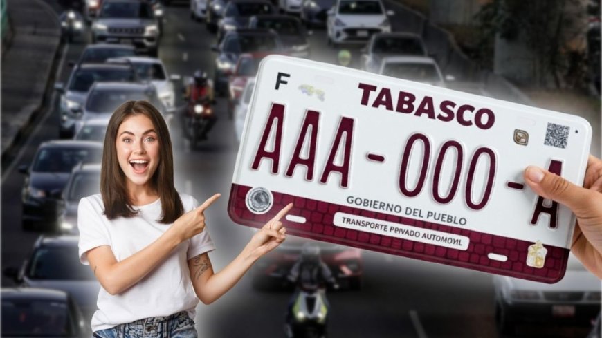 Todo lo que necesitas saber sobre el canje de placas en Tabasco 2026