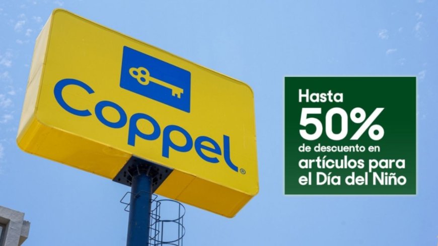 Coppel ofrece descuentos del 50% para celebrar el Día del Niño
