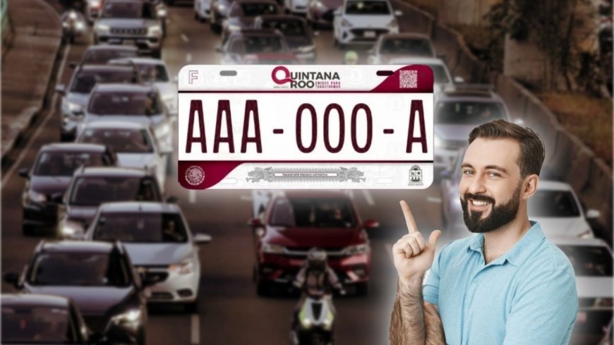 Guía completa para el canje de placas en Quintana Roo 2026