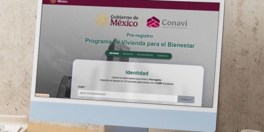 Vivienda para el Bienestar: Paso apaso para hacer el pre-registro en línea y evitar errores
