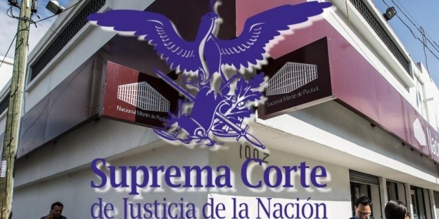 El Conflicto del Nacional Monte de Piedad: ¿Hacia la Suprema Corte o una Solución Amistosa?