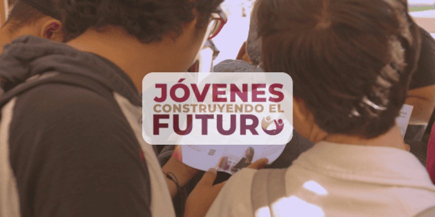 Convocatoria Jóvenes Construyendo el Futuro 2026: ¿Qué necesitas saber?