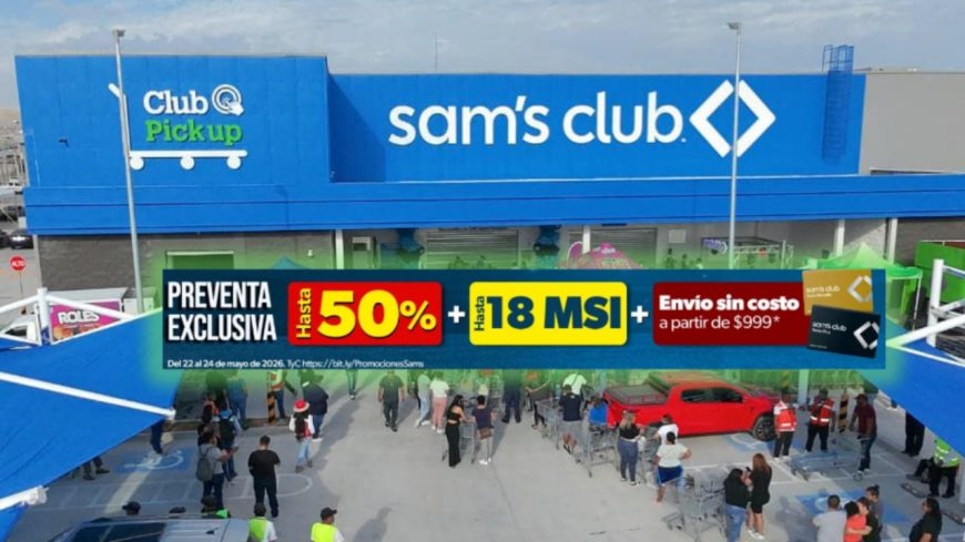 Sam’s Club lanza increíbles ofertas con 50% de descuento en preventa exclusiva