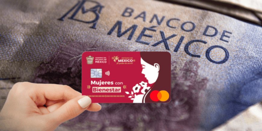 Mujeres con Bienestar Edomex: Cómo Activar Tu Tarjeta Nueva y Recibir Tu Apoyo